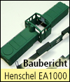 Baubericht Henschel EA1000